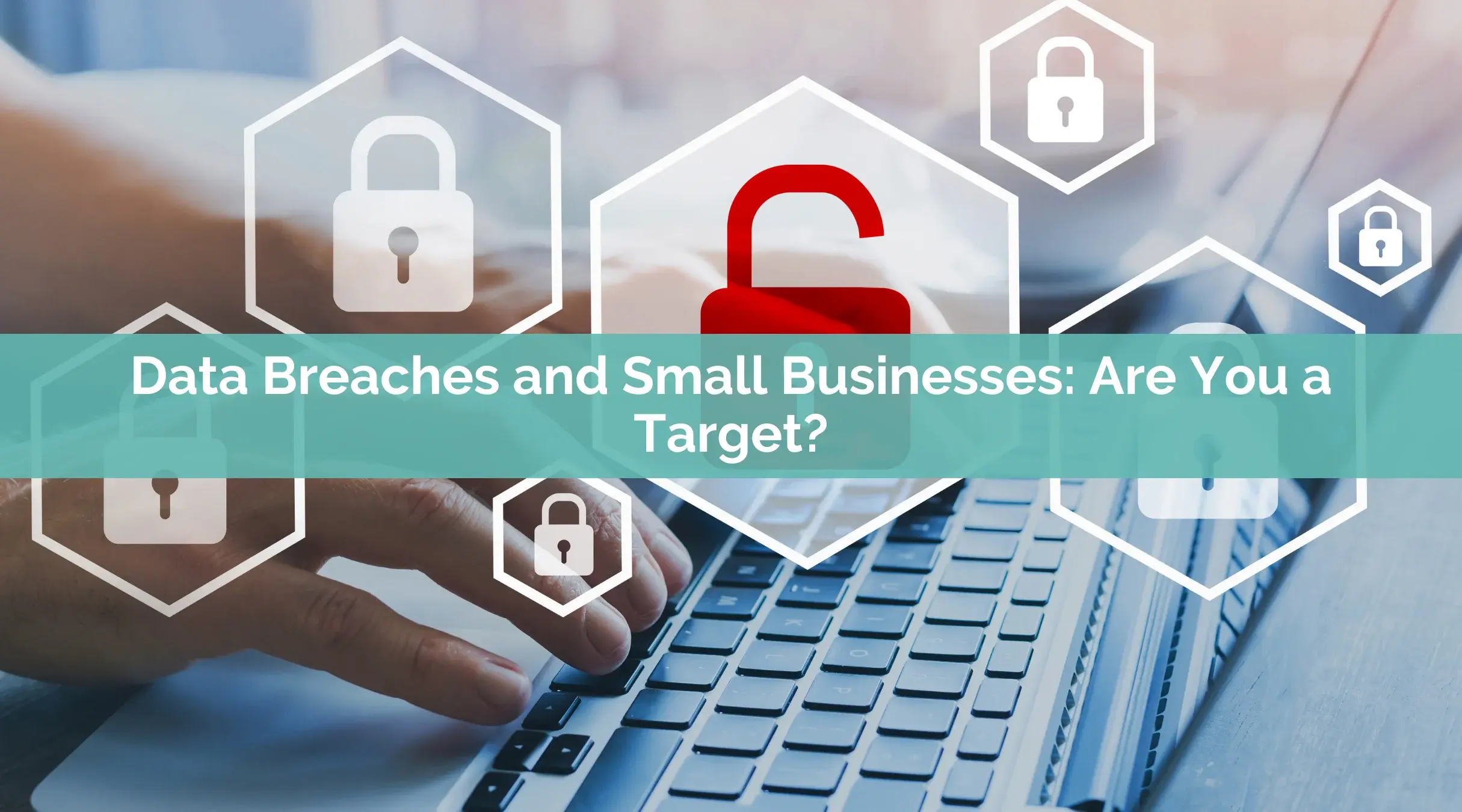 Small Business = Perfect Cybercrime Target
